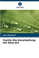 Textile Bio-Verarbeitung mit Aloe-Gel (German Edition) 6208388899 Book Cover