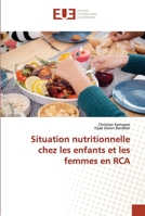 Situation nutritionnelle chez les enfants et les femmes en RCA 6203434027 Book Cover