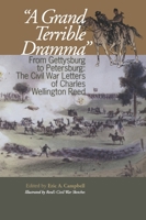 A Grand Terrible Dramma: From Gettysburg to Petersburg: The Civil War Letters of Charles Wellington Reed (The North's Civil War, No. 14) 0823219712 Book Cover