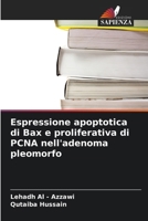 Espressione apoptotica di Bax e proliferativa di PCNA nell'adenoma pleomorfo (Italian Edition) 6209706088 Book Cover