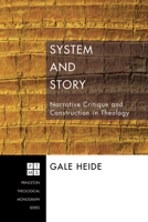 System and Story: Narrative Critique and Construction in Theology 1556354983 Book Cover