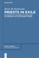 Priests in Exile: The History of the Temple of Onias and Its Community in the Hellenistic Period 3110591073 Book Cover