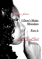 I Don't Make Mistakes - Part 1 1300085525 Book Cover
