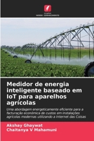 Medidor de energia inteligente baseado em IoT para aparelhos agr?colas 620537062X Book Cover