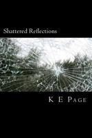 Shattered Reflections 1477567437 Book Cover