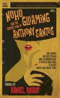 Noho Gloaming & the Curious Coda of Anthony Santos 1944866205 Book Cover