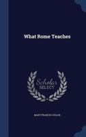 What Rome Teaches 1021784648 Book Cover
