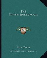 The Divine Bridegroom 1425360017 Book Cover