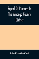 Report of progress in the Venango county district 9354487203 Book Cover