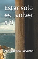 Estar solo es...volver a ti B0FTZKHL1G Book Cover
