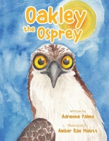 Oakley the Osprey 0881442801 Book Cover