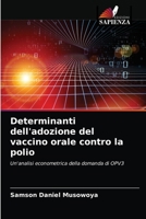 Determinanti dell'adozione del vaccino orale contro la polio: Un'analisi econometrica della domanda di OPV3 6203606944 Book Cover