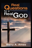 Real Questions for a Real God 1088263283 Book Cover