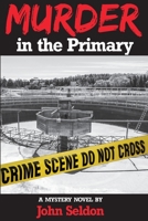 Murder in the Primary 1772441880 Book Cover