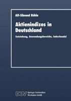 Aktienindizes in Deutschland: Entstehung, Anwendungsbereiche, Indexhandel 3824400812 Book Cover