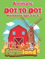 Animals Dot to Dot Workbook age 3 to 5: dot to dot Workbooks for Kids 4-8 ,Connect the Dots Puzzles for Fun and Learning B08B7RGVK2 Book Cover