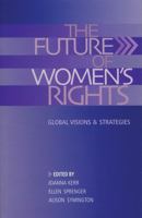 The Future of Women's Rights: Global Visions and Strategies 184277459X Book Cover