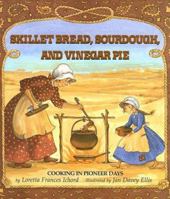 Skillet Bread, Sourdough and Vinegar Pie 076131864X Book Cover