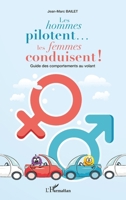 Les hommes pilotent... les femmes conduisent !: Guide des comportements au volant (French Edition) 2343151415 Book Cover