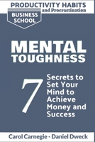 Productivity Habits and Procrastination - Mental Toughness: 7 Secrets to Develop your Mind and Achieve your Dreams - Master Your Mindset and Become a Leader 1801761396 Book Cover