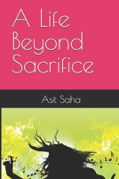 A Life Beyond Sacrifice B0HHY8SJYG Book Cover