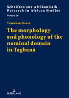 The Morphology and Phonology of the Nominal Domain in Tagbana 3631798083 Book Cover