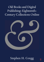 Old Books and Digital Publishing: Eighteenth-Century Collections Online 1108720692 Book Cover