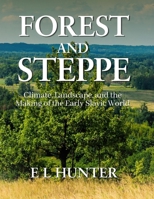 Forest and Steppe: Climate, Landscape, and the Making of the Early Slavic World B0HCJCJKCB Book Cover