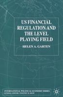 US Financial Regulation and the Level Playing Field (International Political Economy) 1349415324 Book Cover