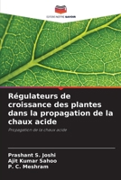 Régulateurs de croissance des plantes dans la propagation de la chaux acide (French Edition) 6207557883 Book Cover