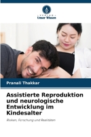 Assistierte Reproduktion und neurologische Entwicklung im Kindesalter 6202366702 Book Cover