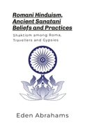 Romani Hinduism, Sanatani Beliefs and Practices (Softcover): "Shaktism among Romani, Gypsies and Travellers" 1739378105 Book Cover