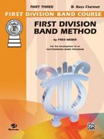 First Division Band Method, Part 3: B-Flat Bass Clarinet 075793689X Book Cover