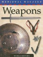 Weapons (Medieval Warfare) 0836892119 Book Cover
