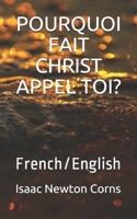 POURQUOI FAIT CHRIST APPEL TOI?: French/English (French Edition) 1672703891 Book Cover
