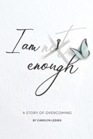 I Am Not Enough B0G45F1GXW Book Cover