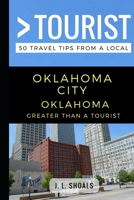 Greater Than a Tourist - Oklahoma City Oklahoma USA: 50 Travel Tips from a Local 154980314X Book Cover