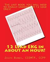 12 Lead EKG in about an hour! 1490314458 Book Cover