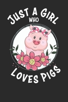 Just a Girl Who Loves Pigs: Pigs Lovers Notebook paperback Journal, Composition Book College Wide Ruled, Gift for Pigs Lovers, Breeders and Farmers. 6x9 120 pages (60 sheets). 1673760066 Book Cover
