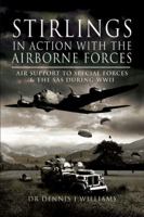 Stirlings in Action with the Airborne Forces: Air Support for SAS and Resistance Operations During WWII 1844156486 Book Cover