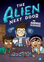 The Alien Next Door 10: The Surprise Sleepover 1499813651 Book Cover