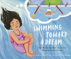 Swimming Toward a Dream: Yusra Mardini's Incredible Journey from Refugee to Olympic Swimmer B0GMZGTV8S Book Cover