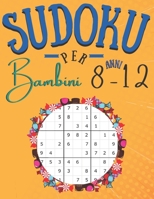 Sudoku Per Bambini 8-12 Anni: 200 puzzles di Sudoku con soluzioni 9x9 - Livello: molto semplice - Libro delle attività a caratteri grandi - giocare B08NF1RDRY Book Cover