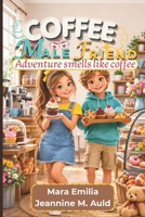 Coffee Male Friend B0HB5N5WCC Book Cover