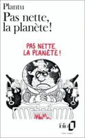 Pas nette, la planète! 2707114952 Book Cover