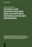 Studien Zur Metaphysischen Und Dialektisch-Materialistischen Denkweise 3112527674 Book Cover