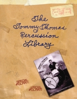 The Tommy Thomas Percussion Library 1545486417 Book Cover