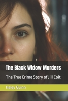 The Black Widow Murders: The True Crime Story of Jill Coit B0C9RWTH22 Book Cover