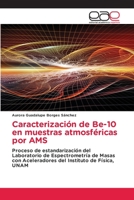 Caracterización de Be-10 en muestras atmosféricas por AMS 620303018X Book Cover