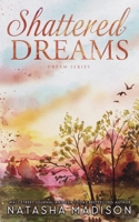 Shattered Dreams (Dreams Series Book 1) 1990376983 Book Cover